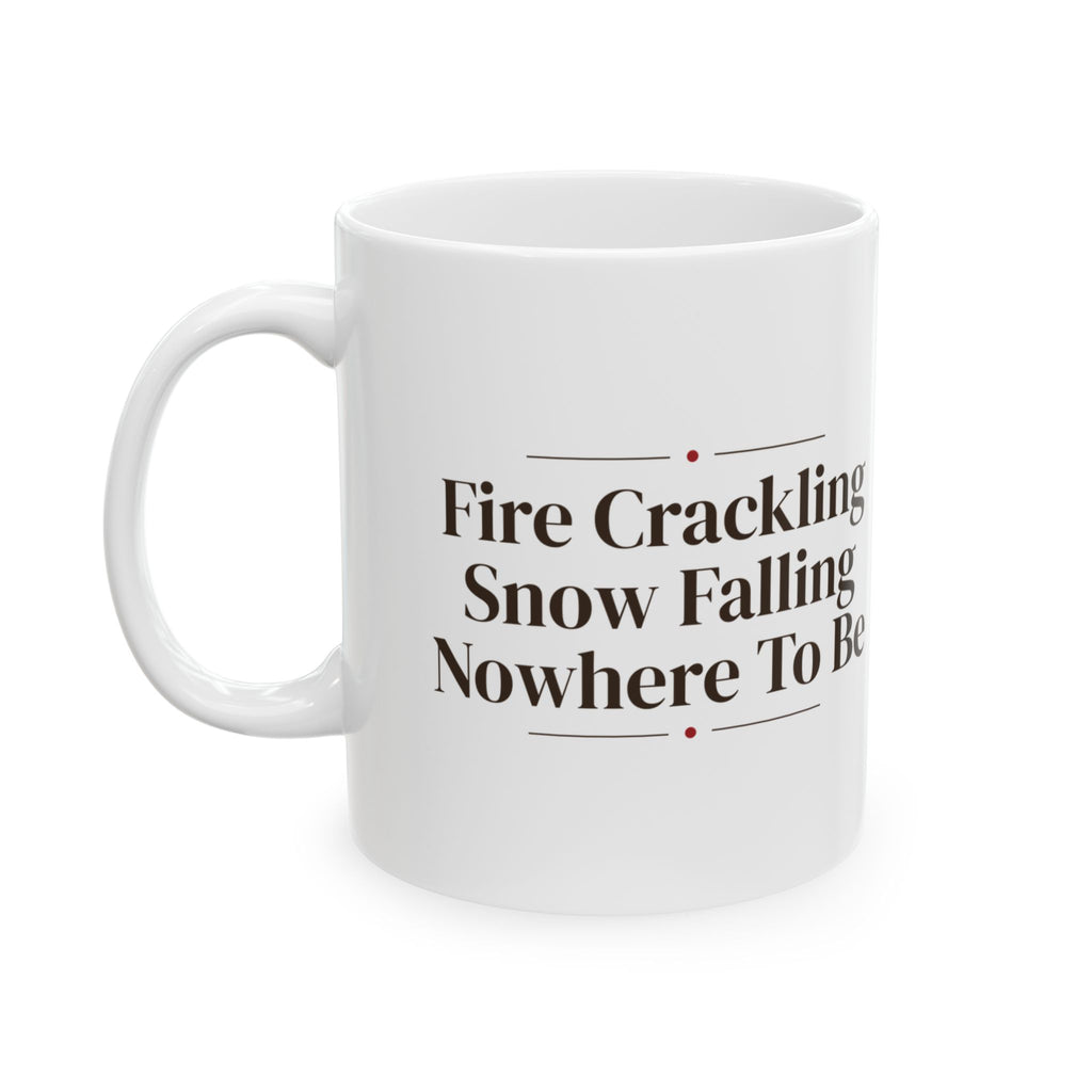 Cozy Christmas Coffee Mug Fire Crackling Snow Falling Nowhere To Be