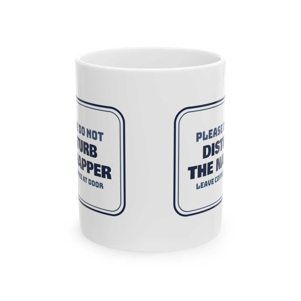 Funny Nap Coffee Mug Do Not Disturb The Napper Door Sign