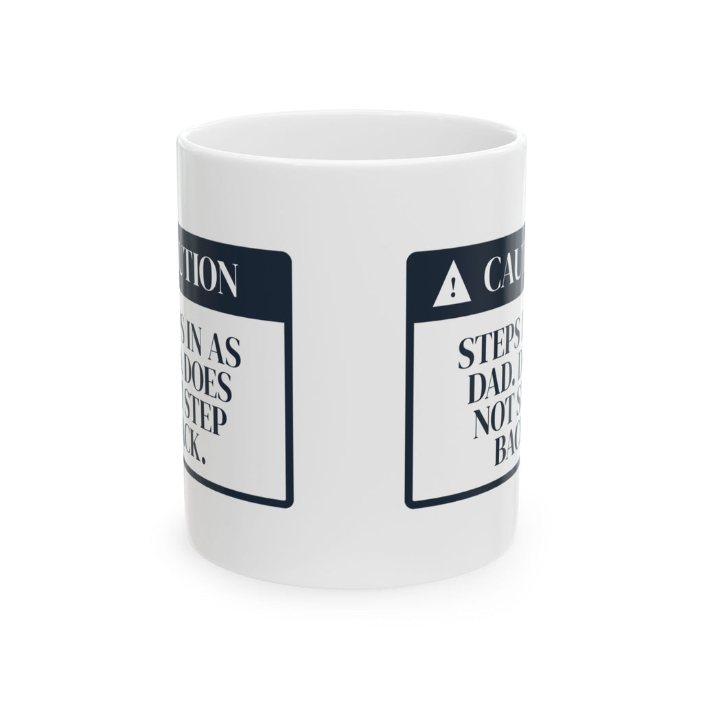 Stepdad Coffee Mug Steps In Does Not Step Back