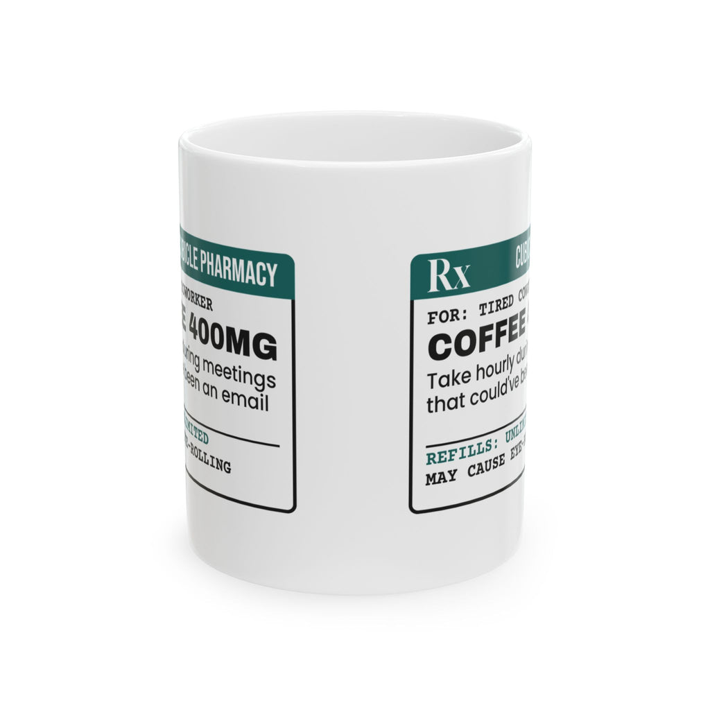Coffee Mug Coffee 400mg As Needed For Coworkers