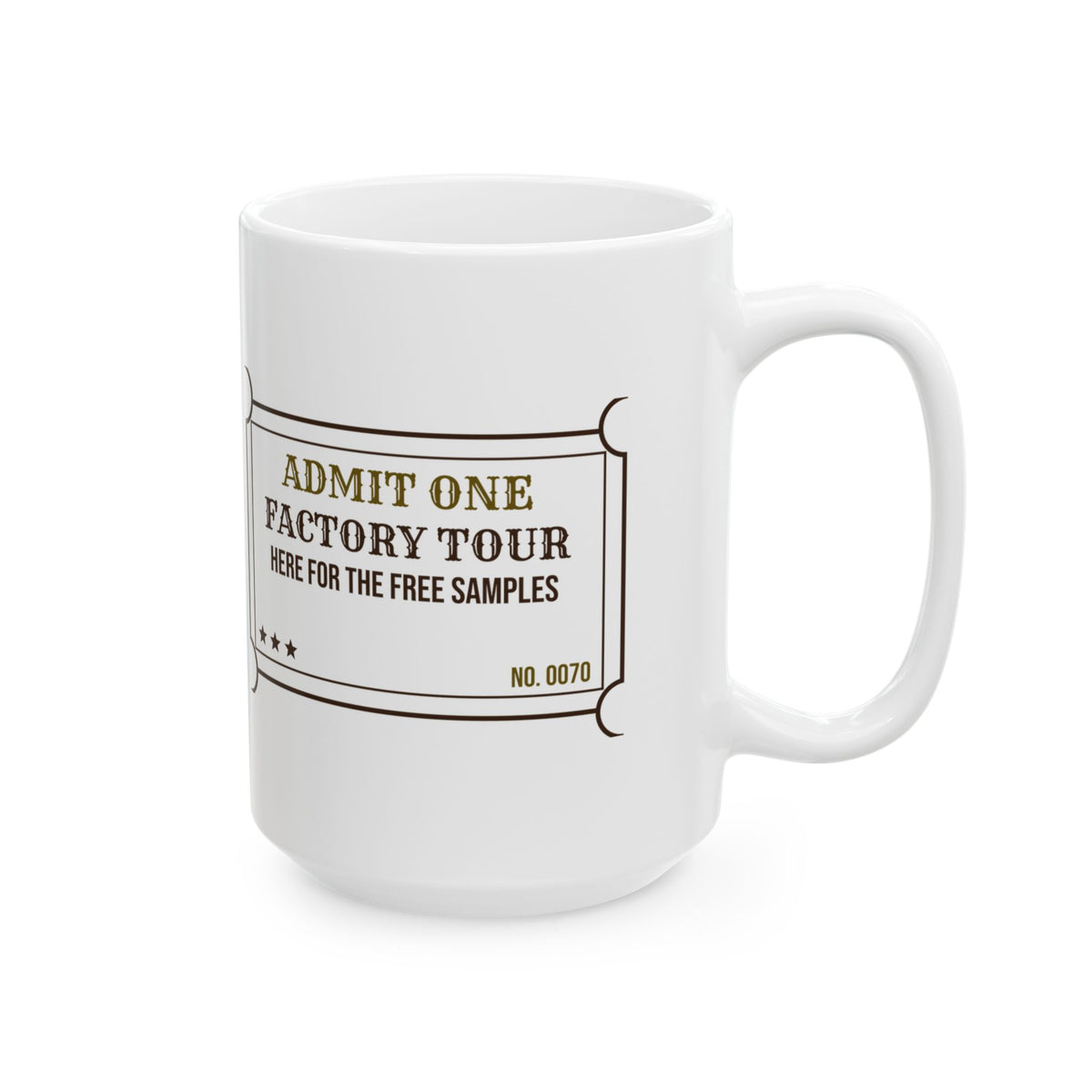 Funny Chocolate Coffee Mug Factory Tour Ticket Here For The Samples