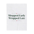 Funny Christmas Shopping Throw Blanket Shopped Early Wrapped Late