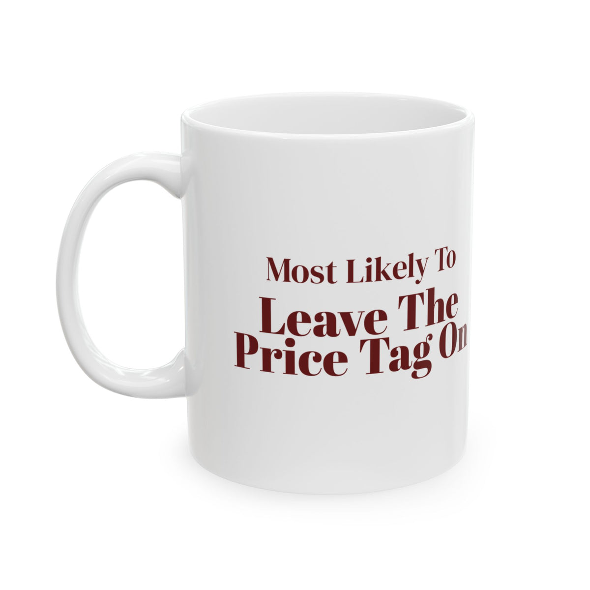Funny Christmas Family Coffee Mug Most Likely To Leave The Price Tag On