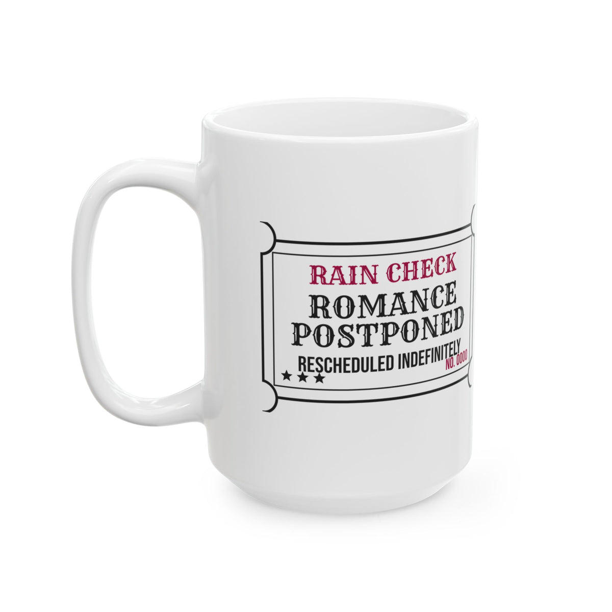 Funny Single Coffee Mug Rain Check Romance Postponed For Her Him