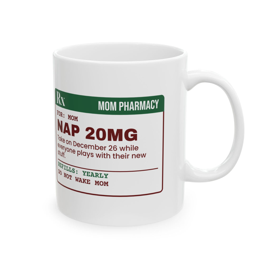 Funny Christmas Mom Coffee Mug Nap 20mg Prescription Label