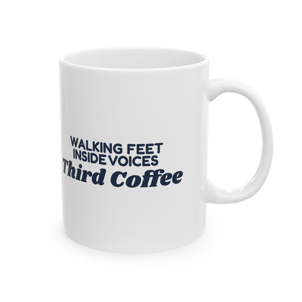 Funny Principal Coffee Mug Walking Feet Inside Voices Third Coffee