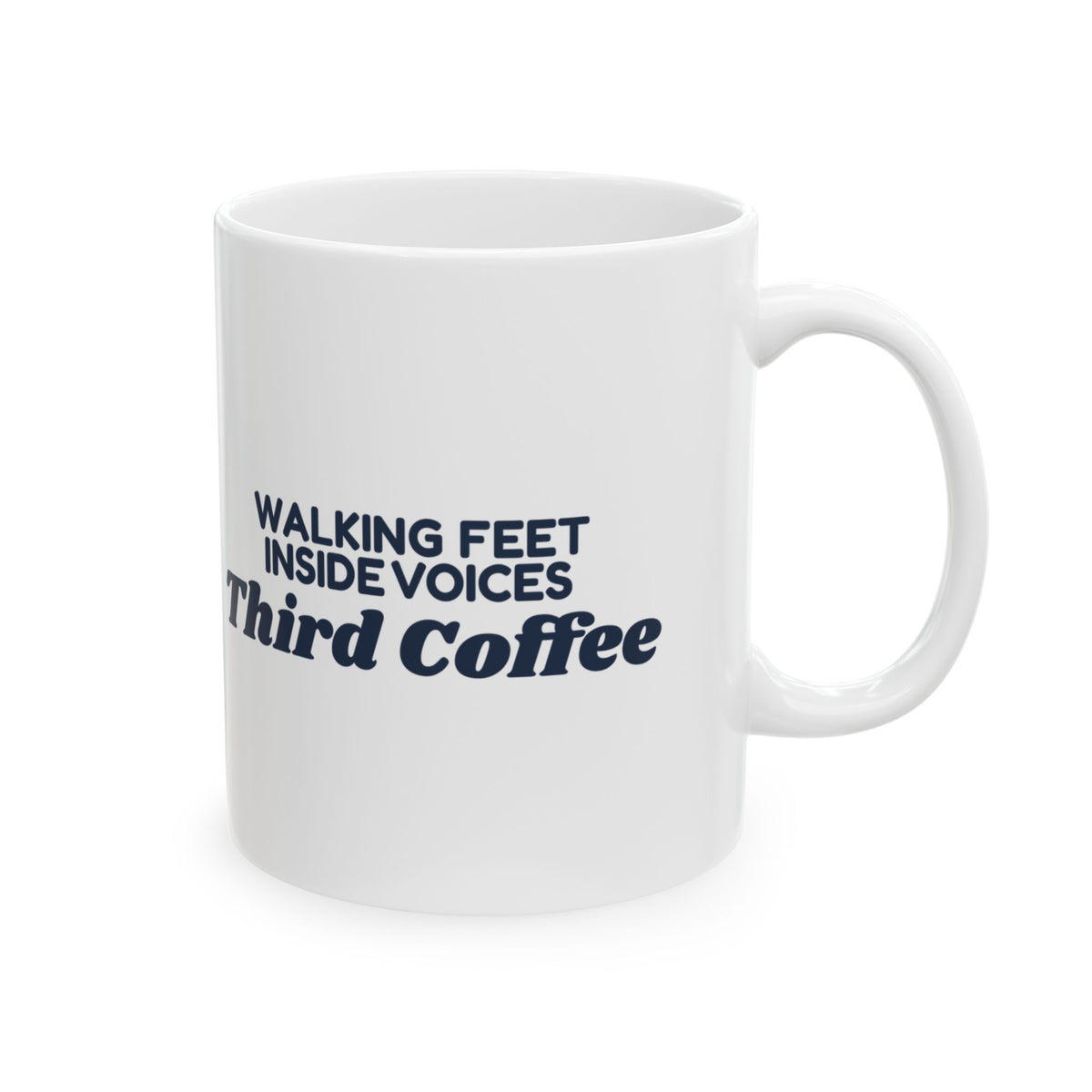 Funny Principal Coffee Mug Walking Feet Inside Voices Third Coffee
