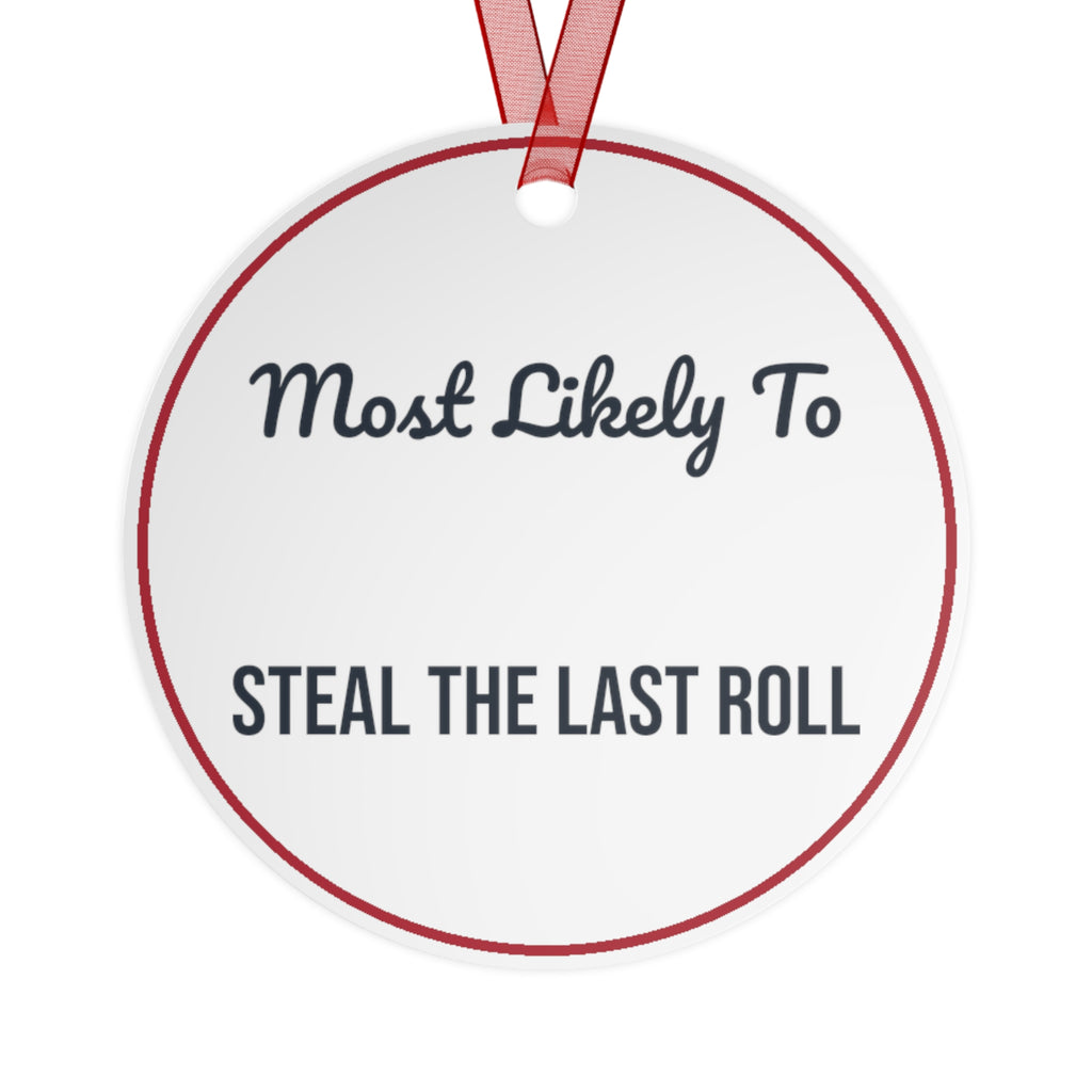 Funny Christmas Ornament Most Likely To Steal The Last Roll