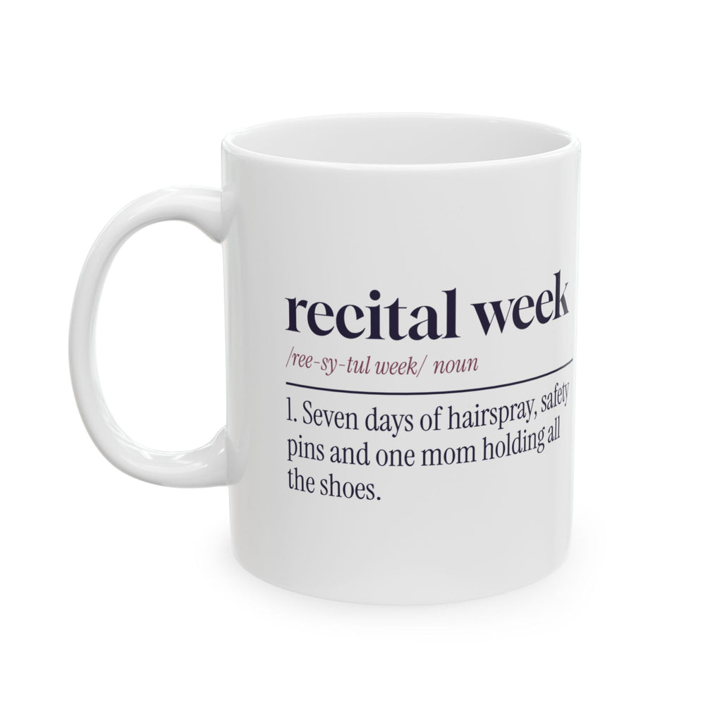 Funny Dance Mom Coffee Mug Recital Week Definition