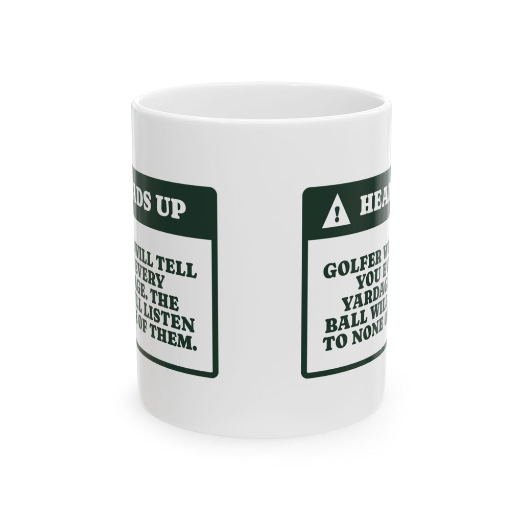 Funny Golf Coffee Mug Heads Up The Ball Is Not Listening
