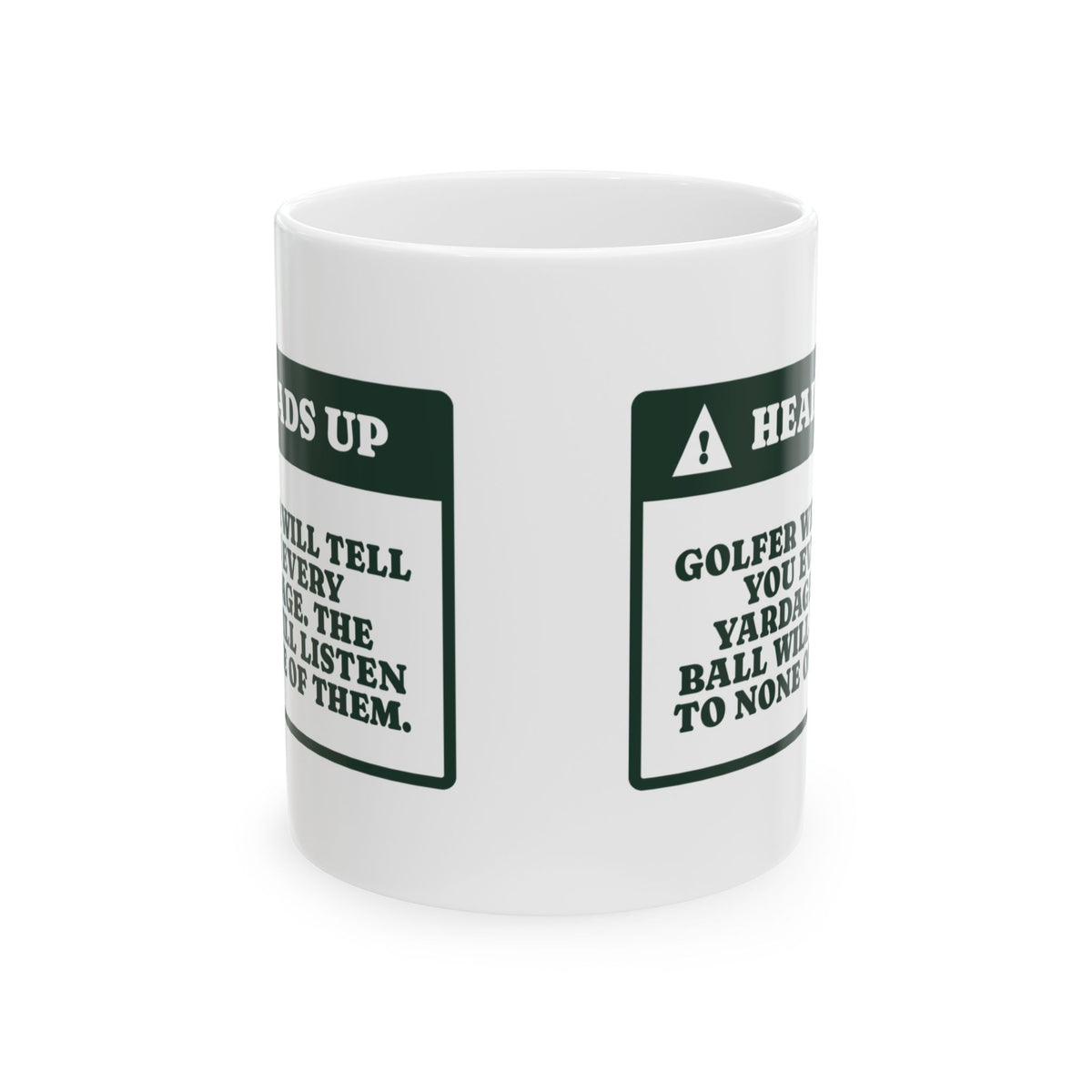 Funny Golf Coffee Mug Heads Up The Ball Is Not Listening