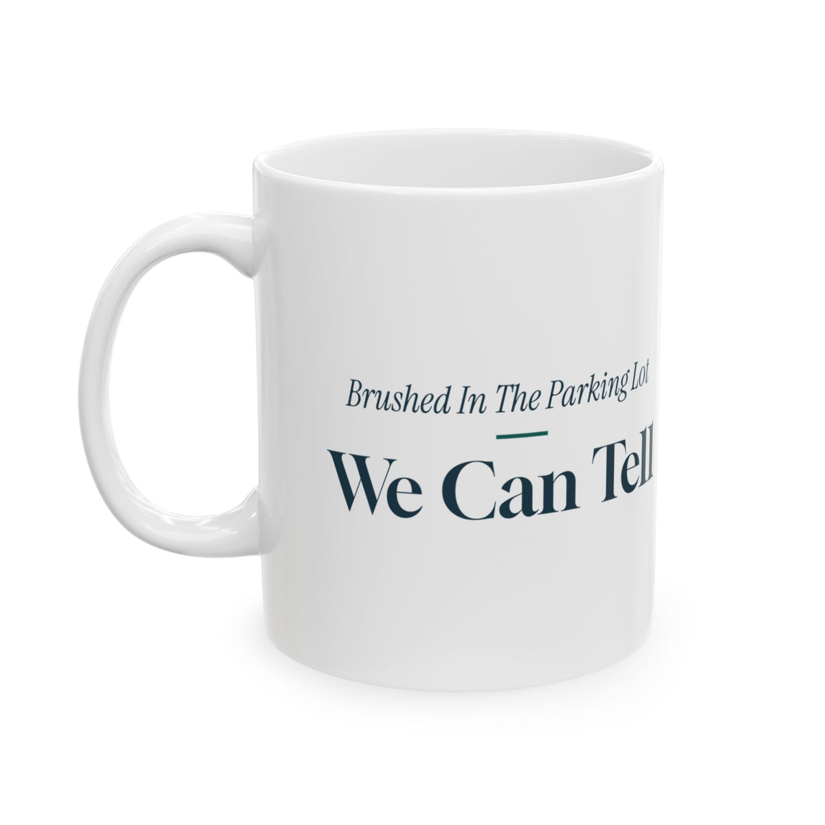 Funny Dental Hygienist Coffee Mug Brushed In The Parking Lot
