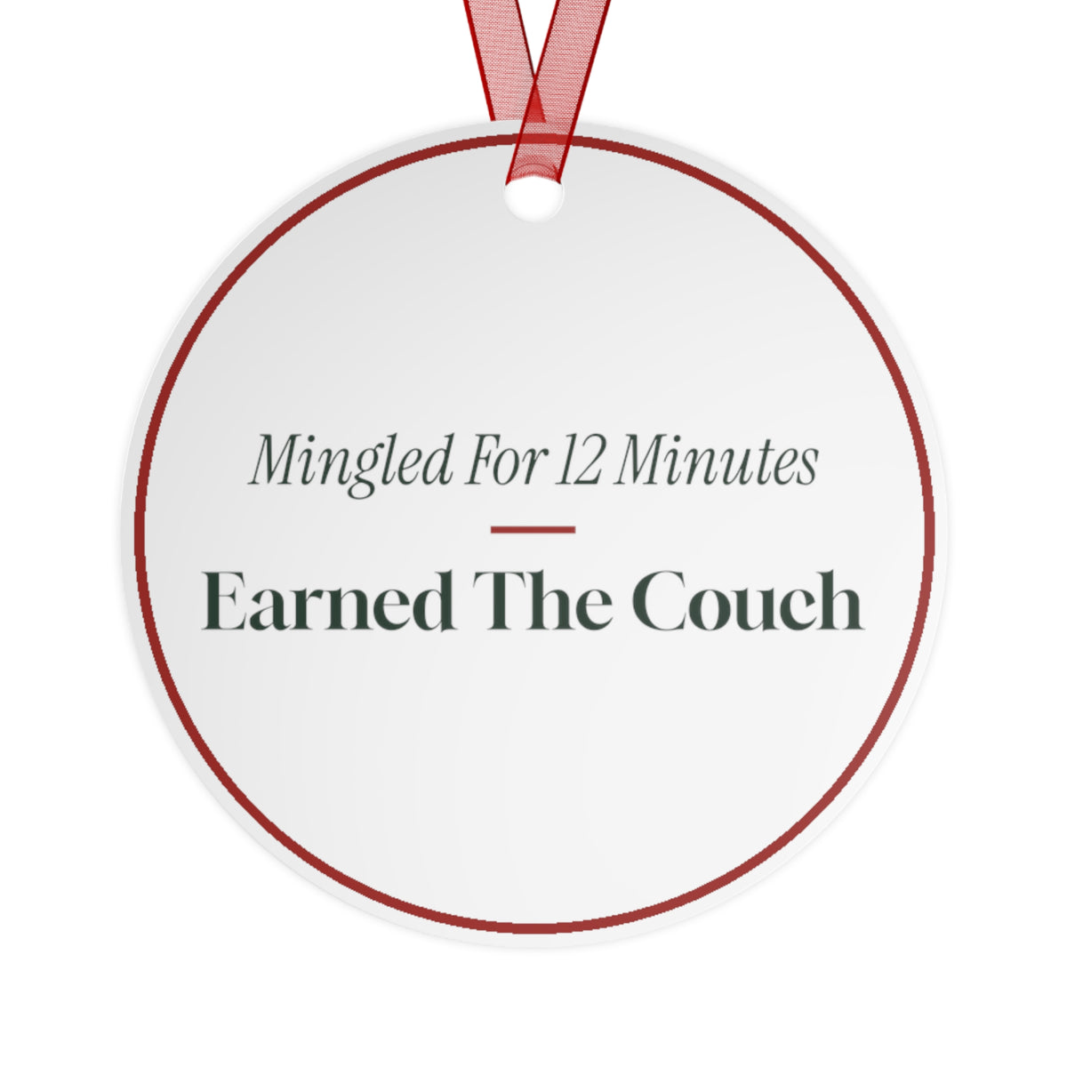 Funny Christmas Ornament Mingled For 12 Minutes Earned The Couch