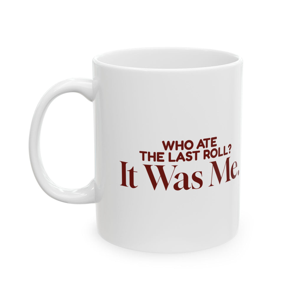 Funny Family Christmas Coffee Mug Who Ate The Last Roll It Was Me