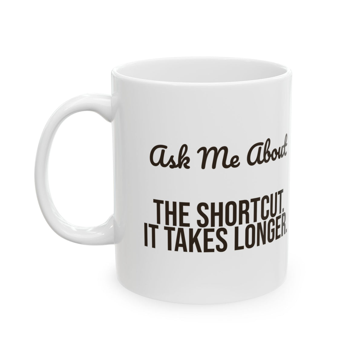 Funny Grandpa Coffee Mug Ask Me About The Shortcut It Takes Longer