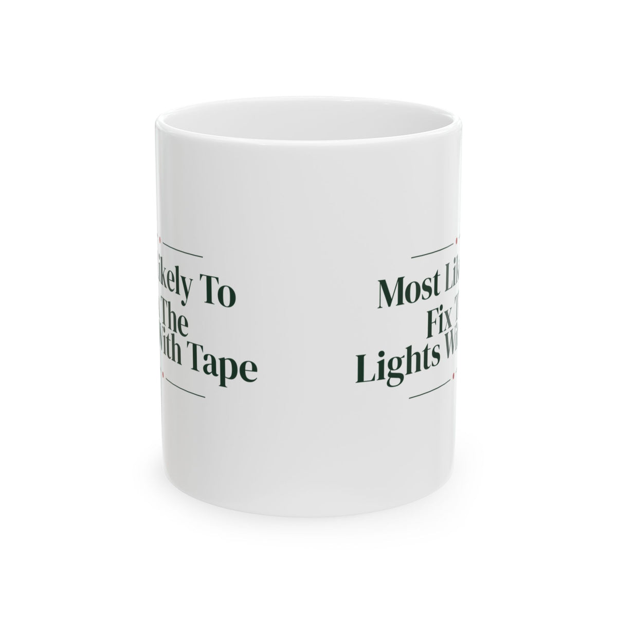 Funny Family Christmas Coffee Mug Most Likely To Fix The Lights With Tape