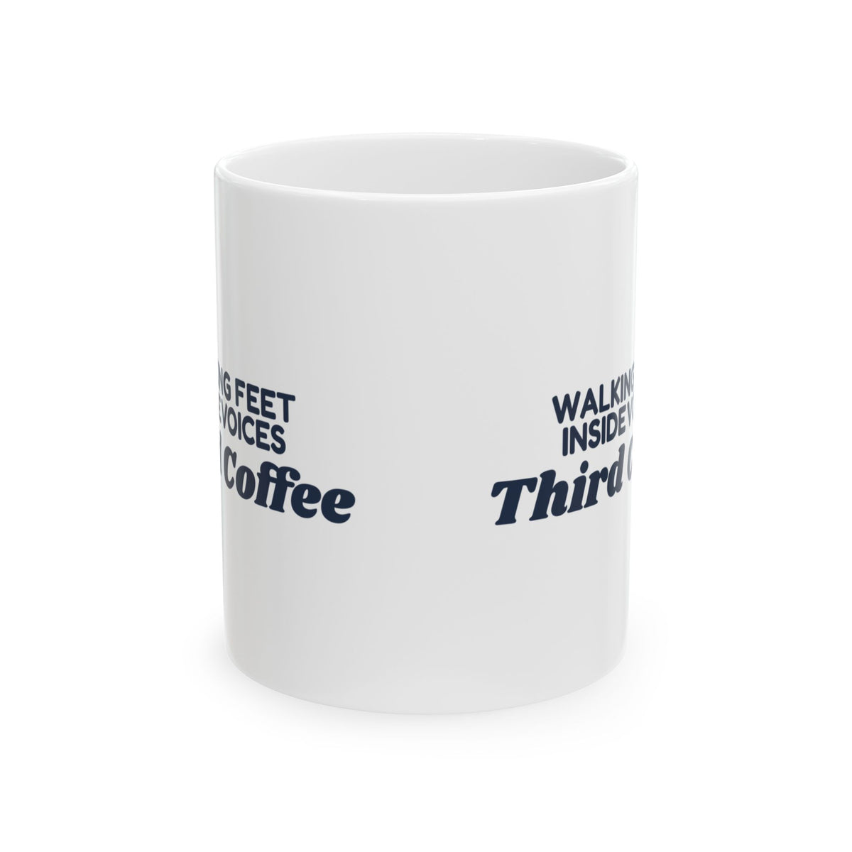 Funny Principal Coffee Mug Walking Feet Inside Voices Third Coffee