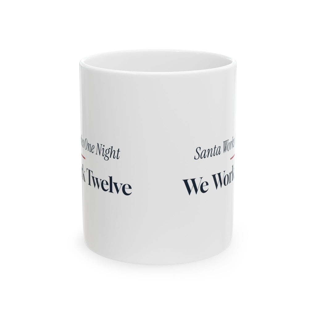 Funny Christmas Nurse Coffee Mug Santa Works One Night We Work Twelve