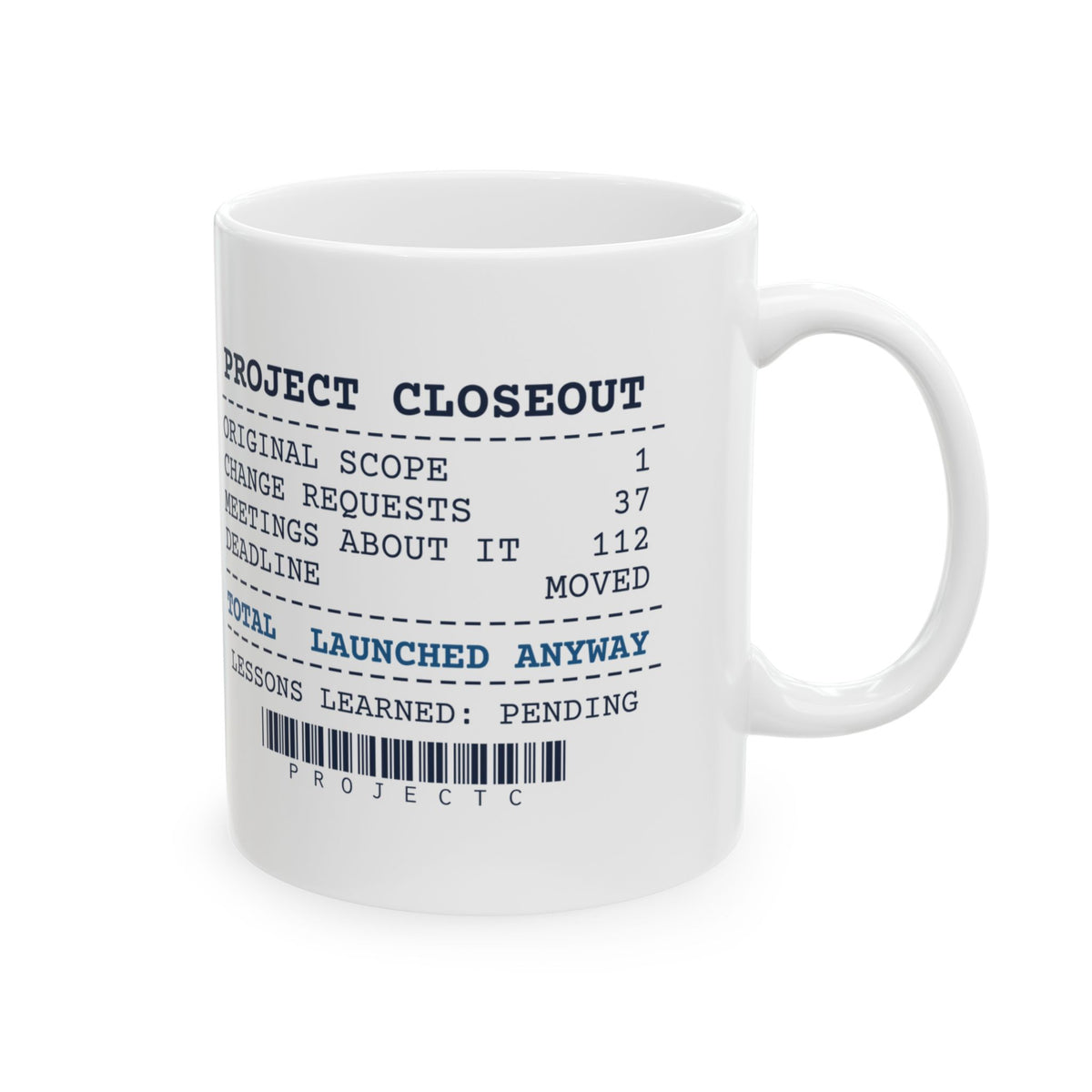 Funny Project Manager Coffee Mug Project Closeout Receipt For Coworkers