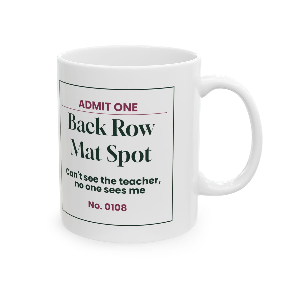Funny Yoga Coffee Mug Back Row Mat Spot Ticket For Yogis