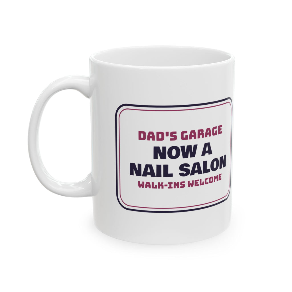 Funny Dad Of Daughters Coffee Mug Dad's Garage Now A Nail Salon