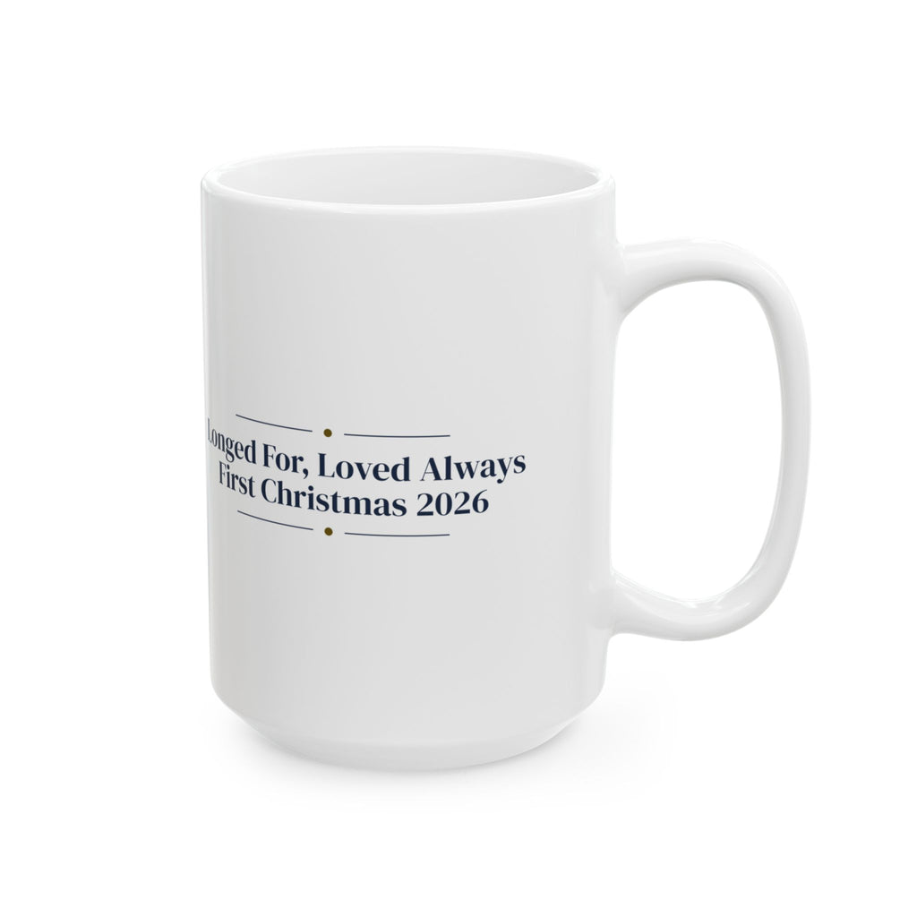 Babys First Christmas 2026 Coffee Mug Longed For Loved Always