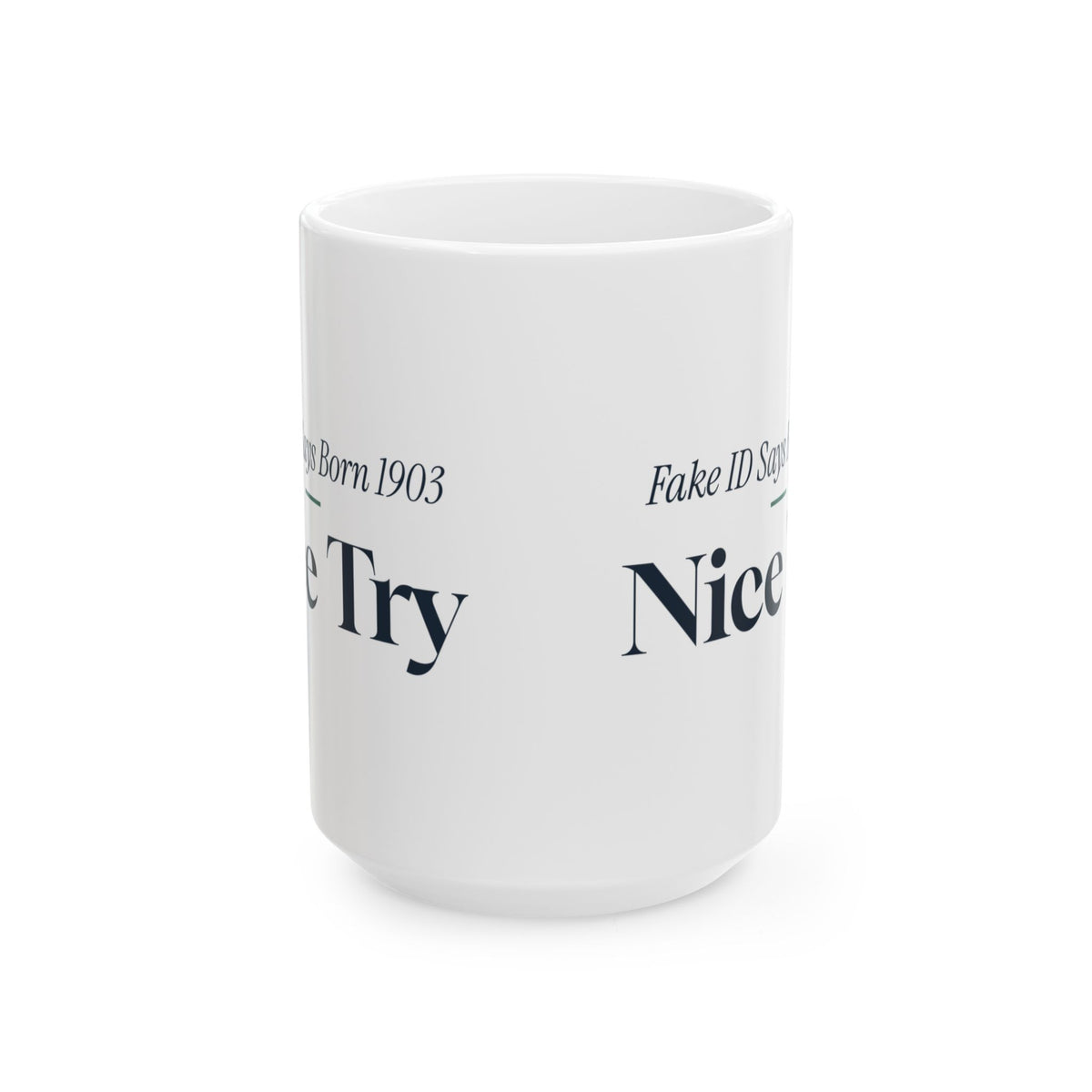 Funny Bartender Coffee Mug Fake ID Says Born 1903 Nice Try