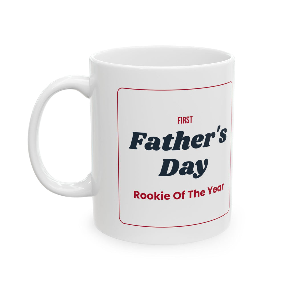 First Father's Day Coffee Mug Rookie Of The Year For New Dads