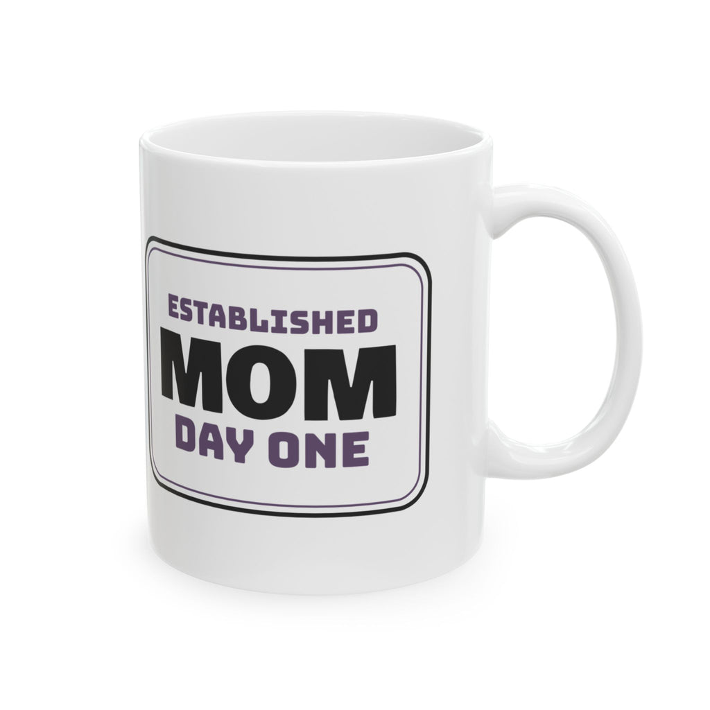 New Mom Coffee Mug Established Mom Day One Sign For New Moms