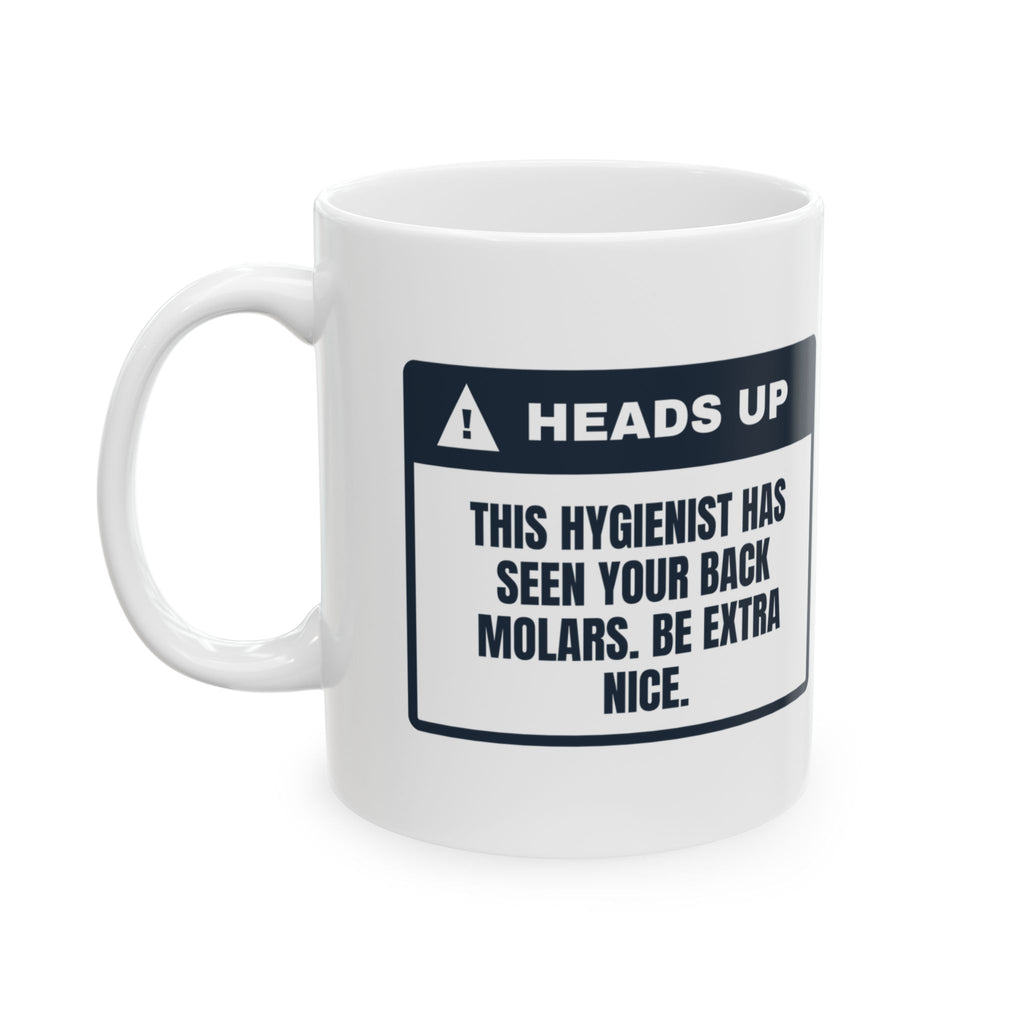 Funny Dental Hygienist Mug I Have Seen Your Back Molars Warning Label