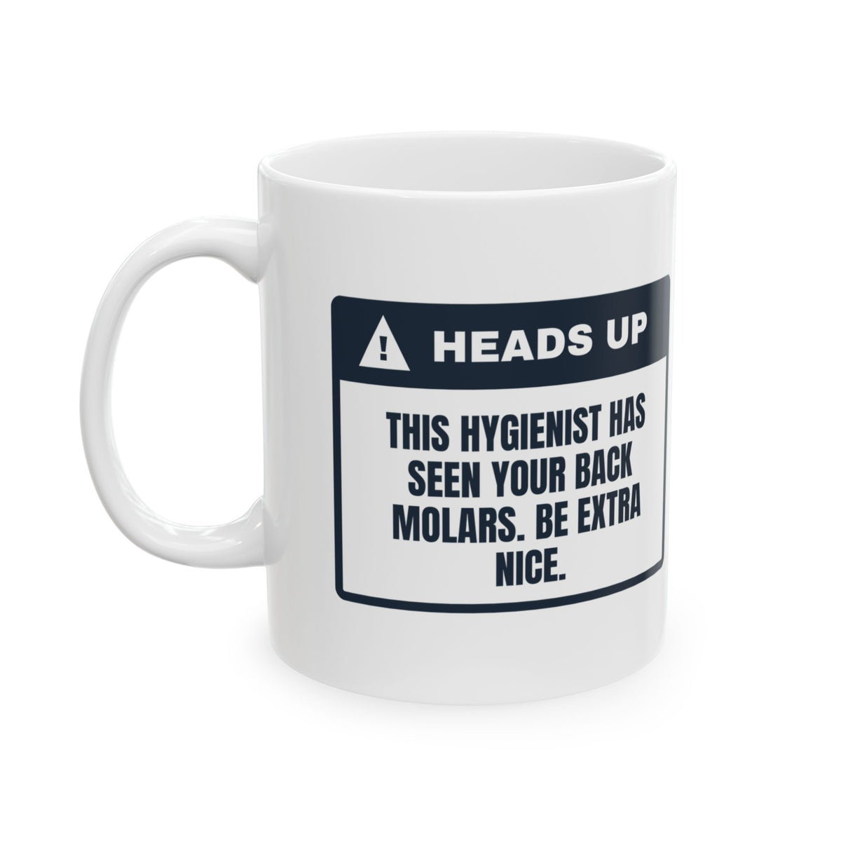 Funny Dental Hygienist Mug I Have Seen Your Back Molars Warning Label