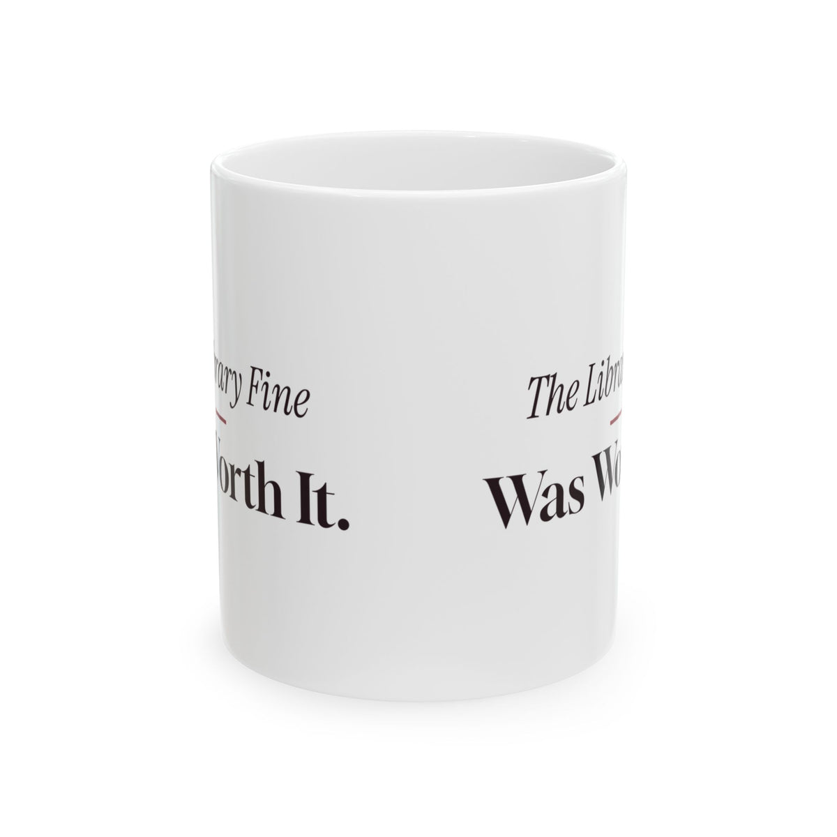 Book Lover Mug The Library Fine Was Worth It Funny Reader Cup