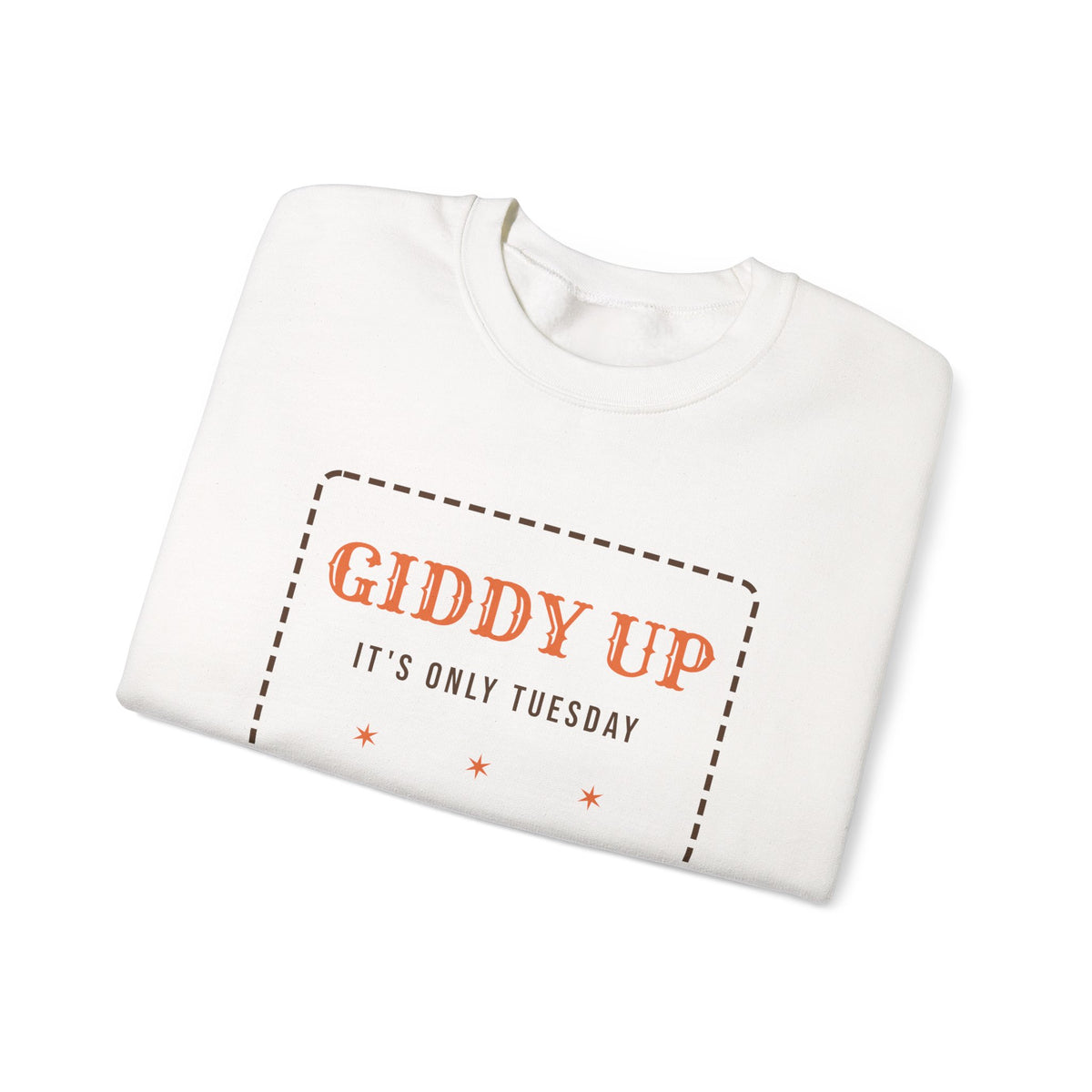 Funny Western Sweatshirt Giddy Up Its Only Tuesday