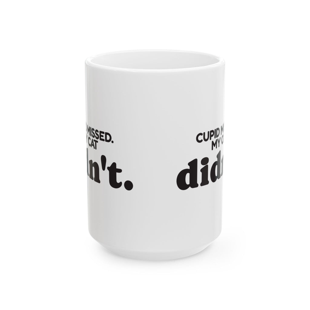 Funny Cat Coffee Mug Cupid Missed My Cat Didn't For Cat Lovers