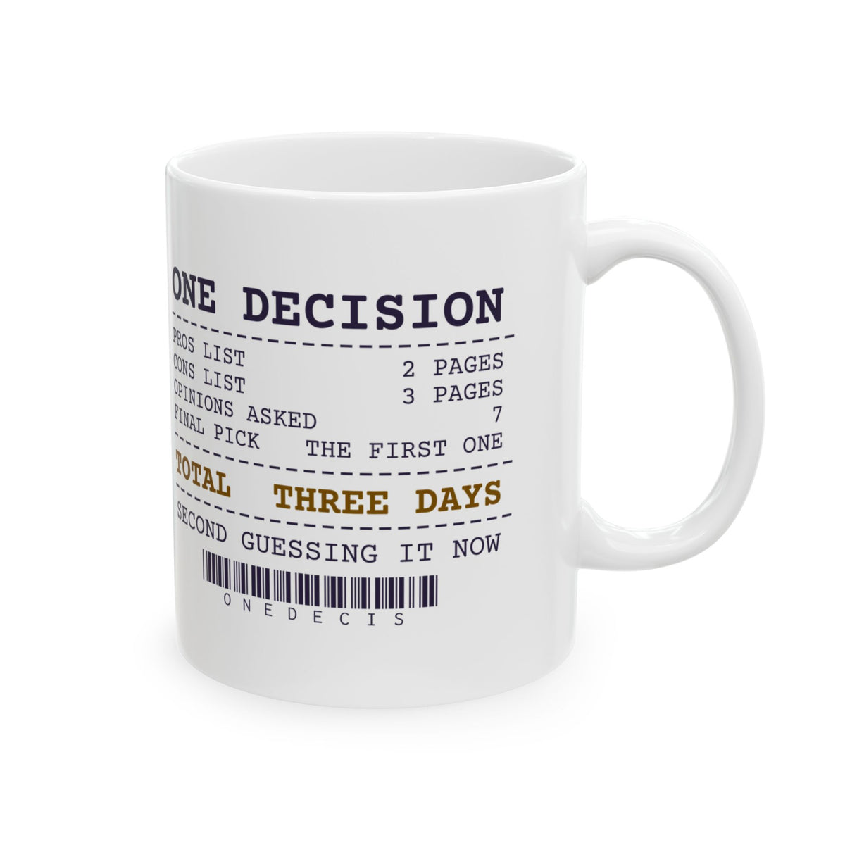 Funny Overthinker Mug One Decision Receipt Picked The First One