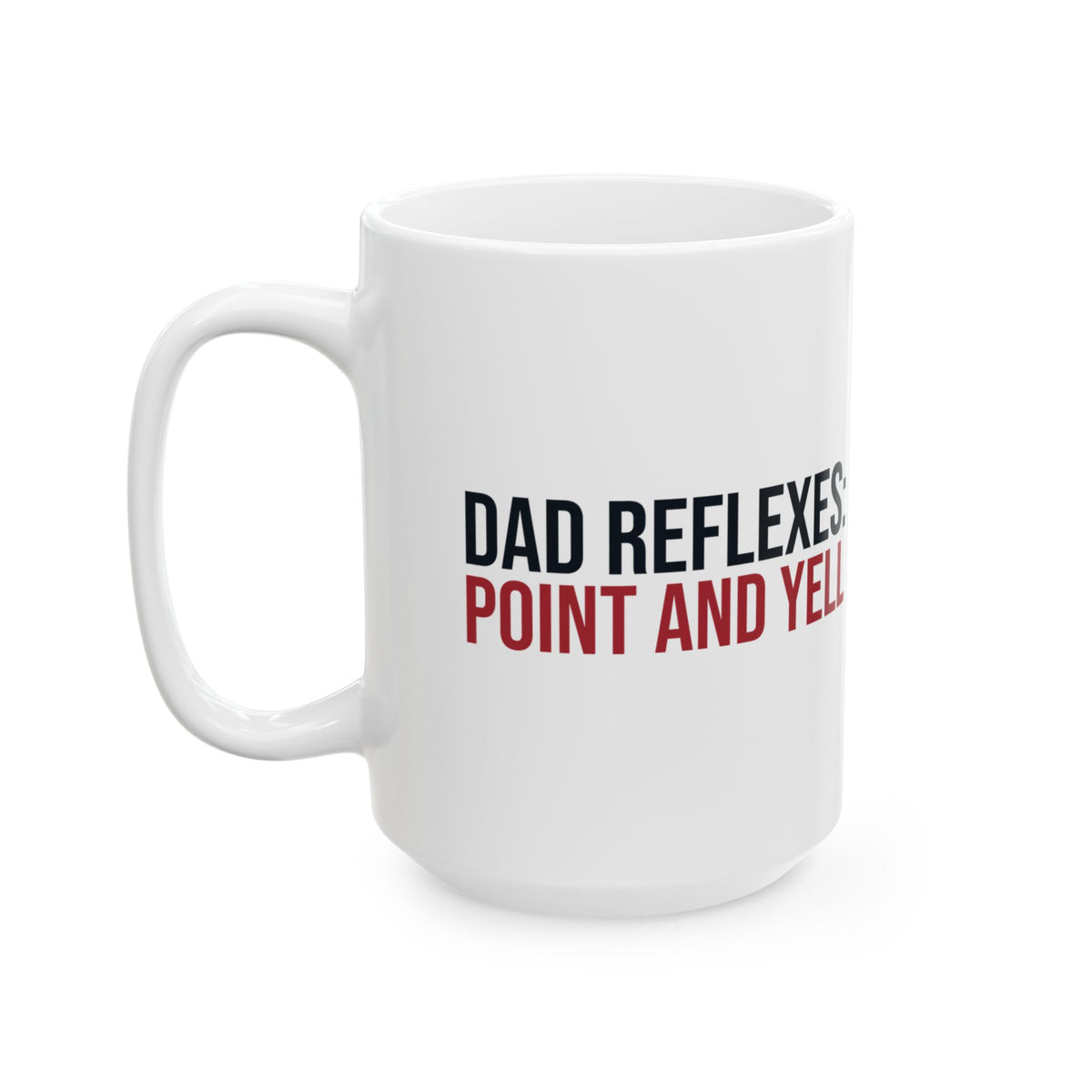 Funny Dad Coffee Mug Dad Reflexes Point And Yell