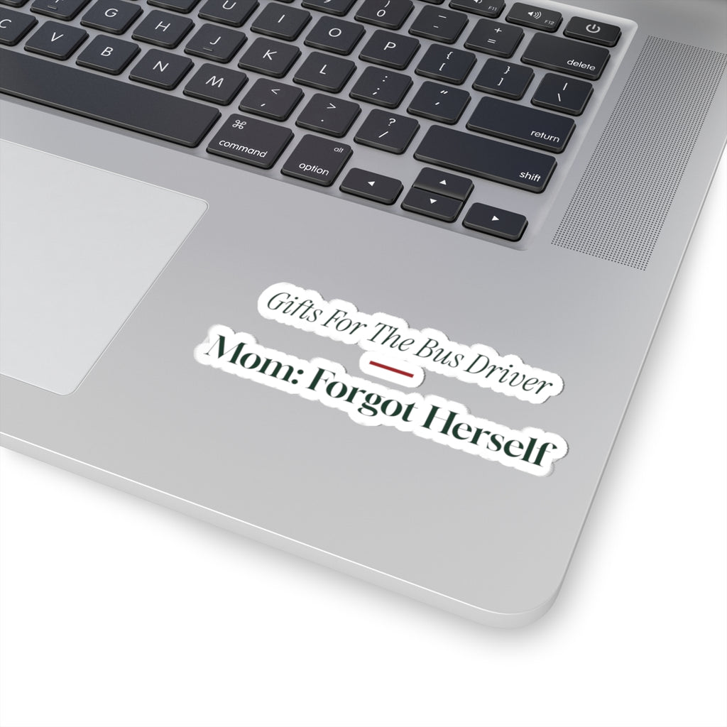 Funny Christmas Sticker Mom Forgot Herself For Busy Moms