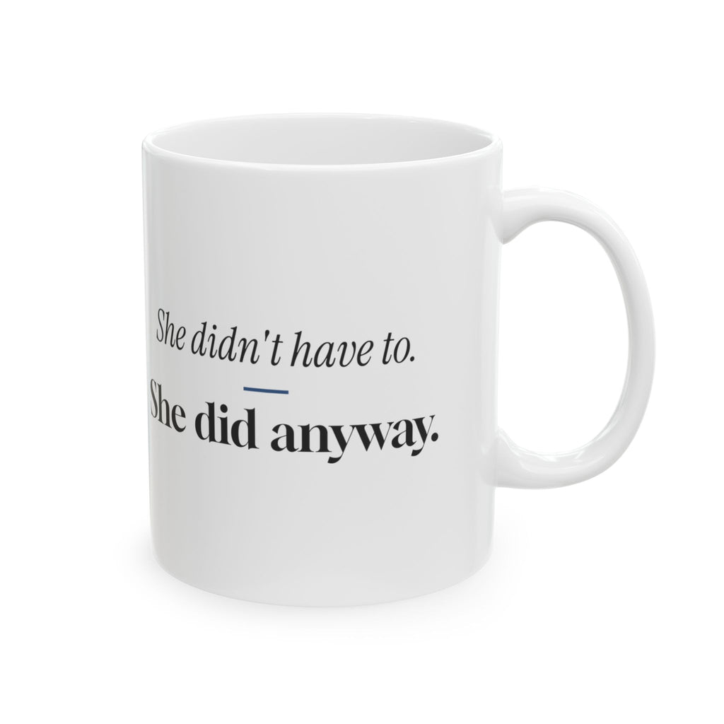 Step Mom Coffee Mug She Did Anyway For Her