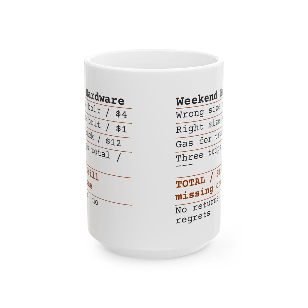 Hardware Store Receipt Coffee Mug Still Missing One Bolt For Dad