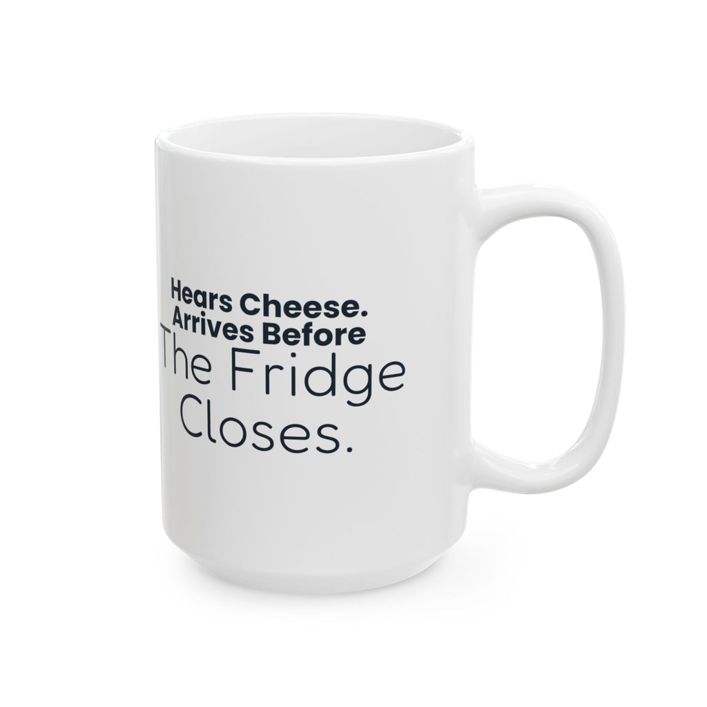Funny Labrador Coffee Mug Hears Cheese Arrives Before The Fridge Closes