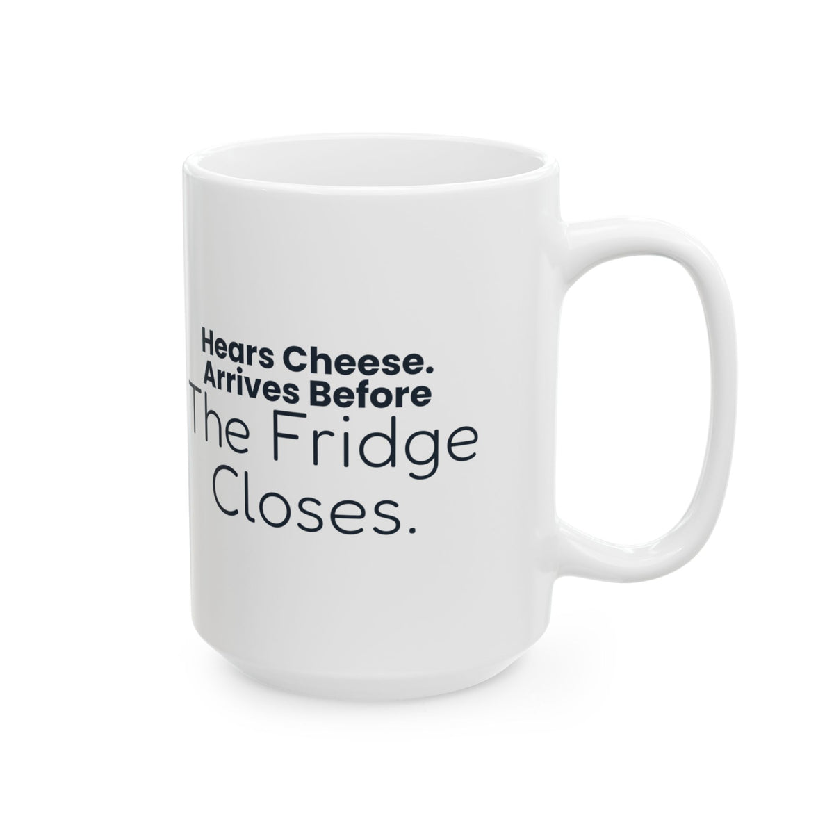 Funny Labrador Coffee Mug Hears Cheese Arrives Before The Fridge Closes