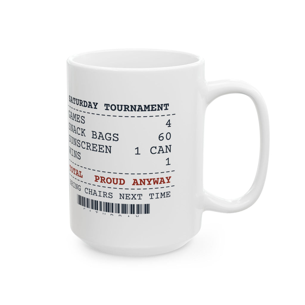 Funny Sports Coach Coffee Mug Saturday Tournament Proud Anyway Receipt