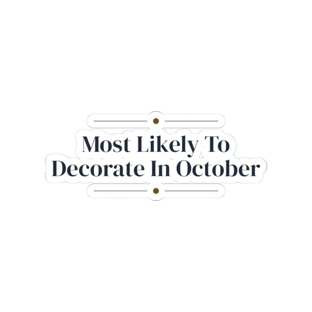 Funny Christmas Family Sticker Most Likely To Decorate In October