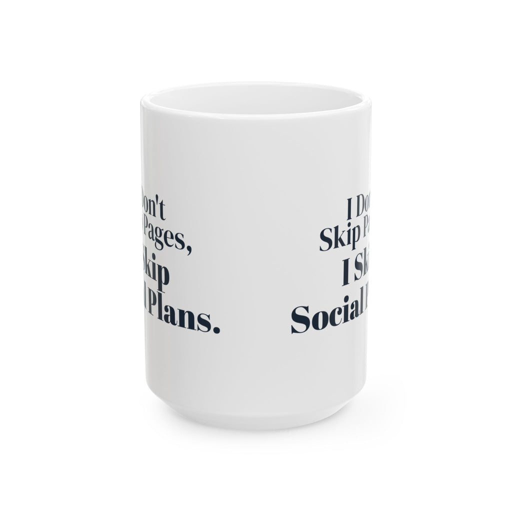 Funny Book Mug I Don't Skip Pages I Skip Social Plans
