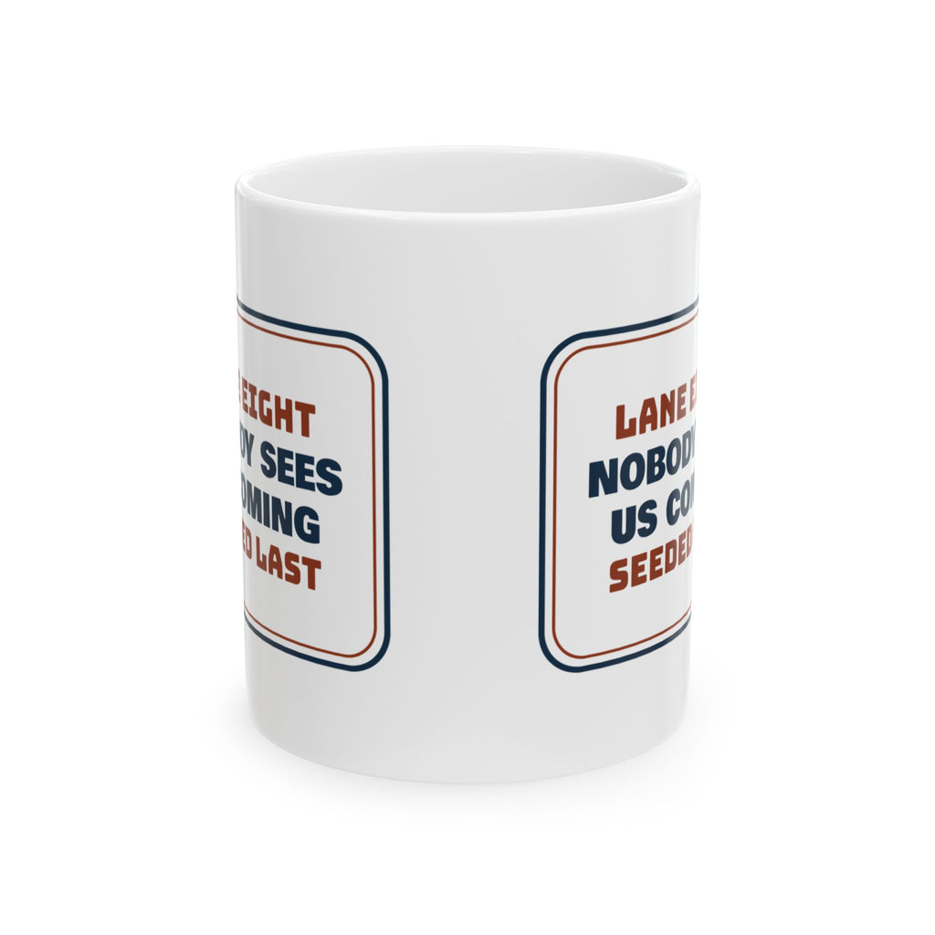 Funny Track Coffee Mug Lane Eight Nobody Sees Us Coming For Sprinters