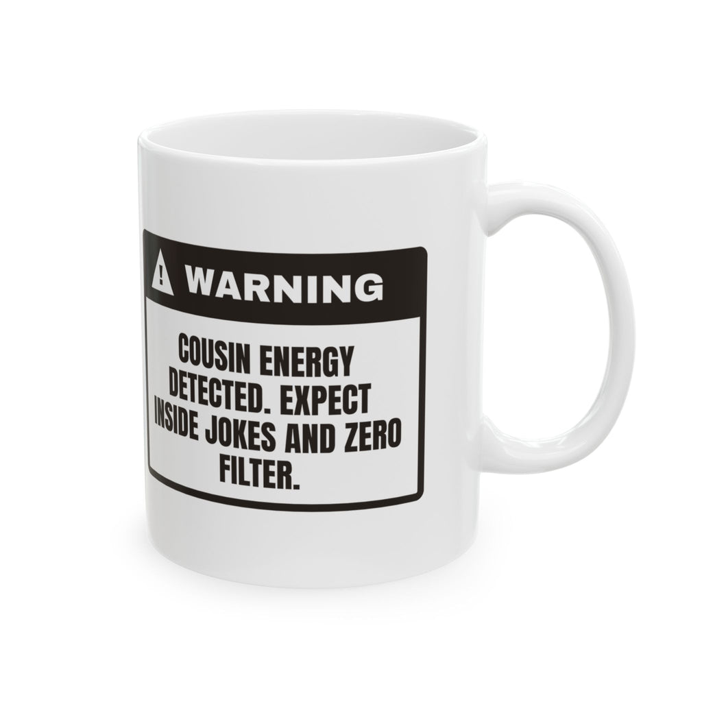 Cousin Coffee Mug Warning Cousin Energy Detected