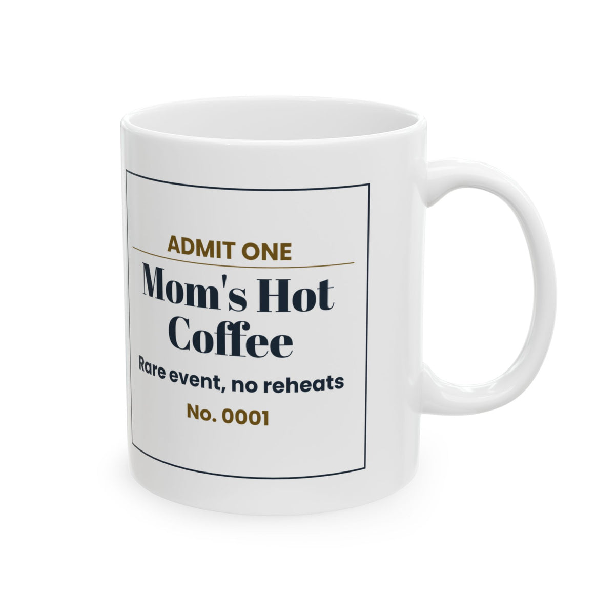 Funny Mom Coffee Mug Mom's Hot Coffee Ticket For Busy Moms