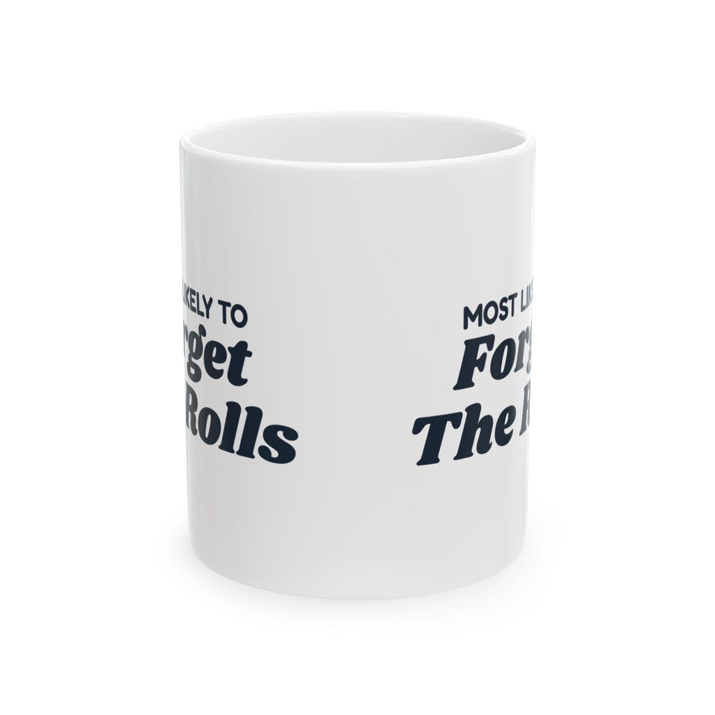 Funny Christmas Family Coffee Mug Most Likely To Forget The Rolls