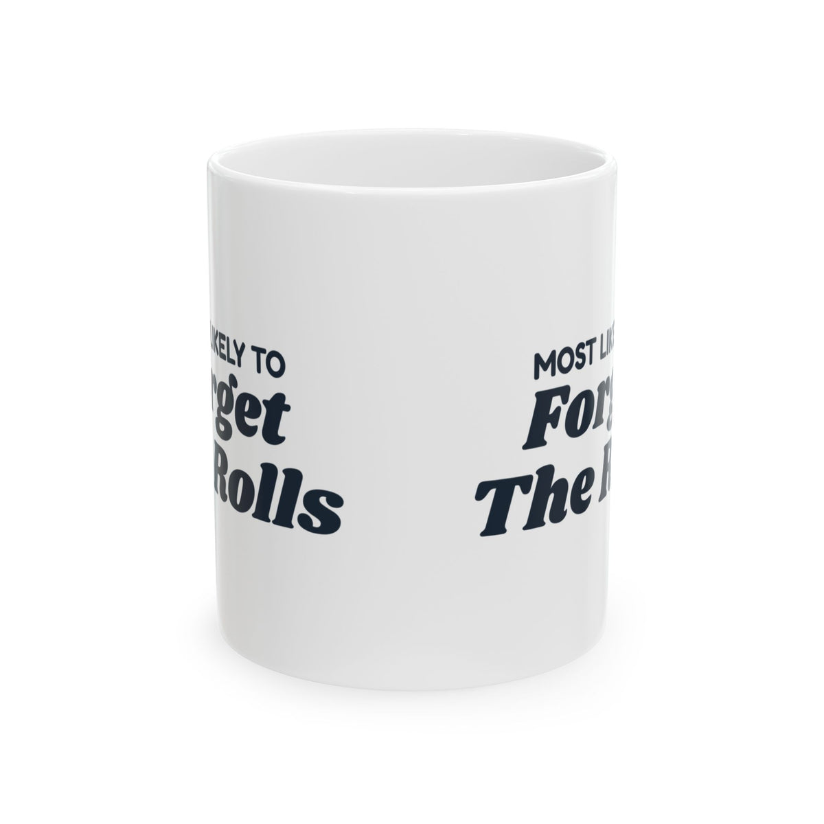 Funny Christmas Family Coffee Mug Most Likely To Forget The Rolls