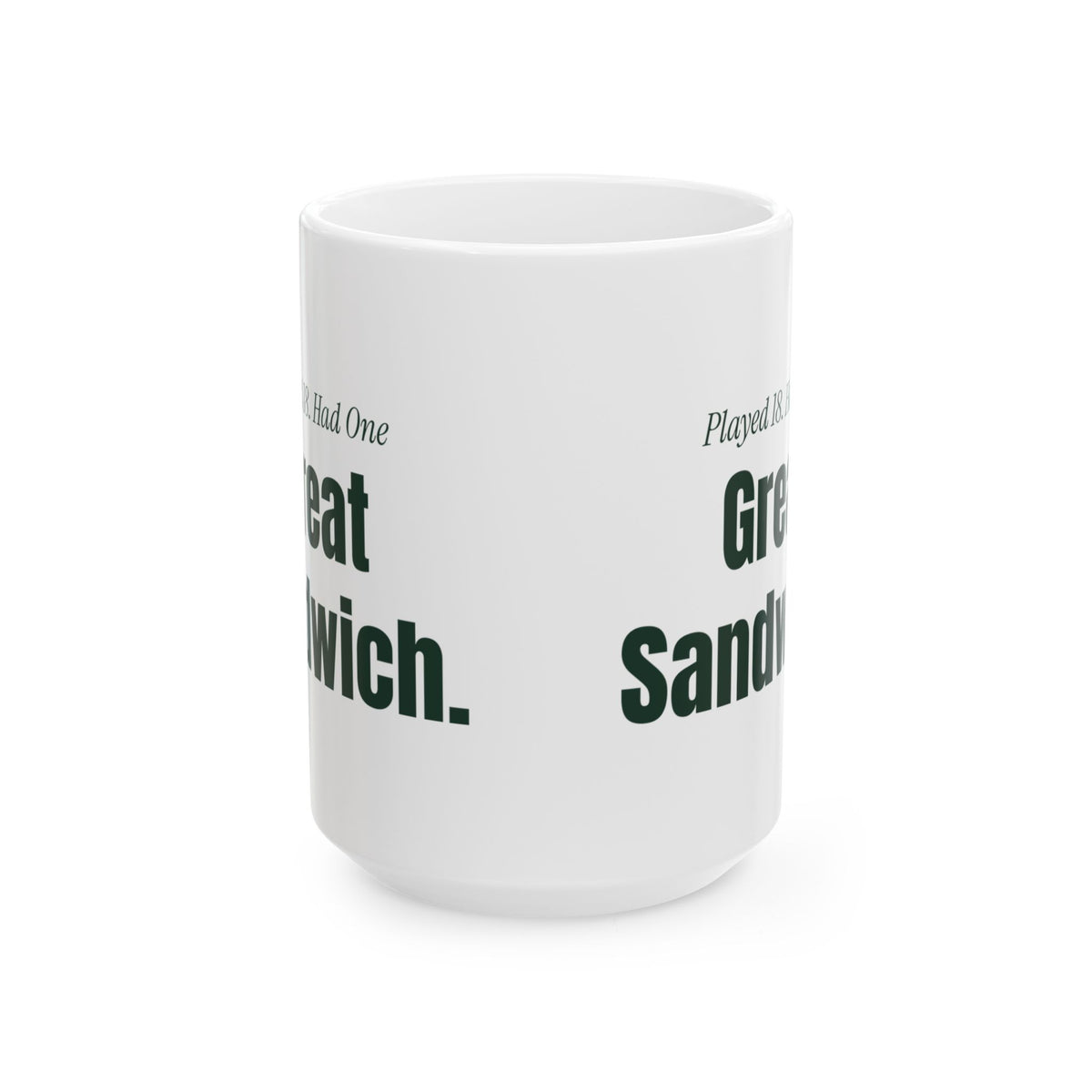 Funny Golf Coffee Mug Played 18 Had One Great Sandwich For Golfers